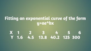 Fitting an exponential curve of the form y=ae^bx