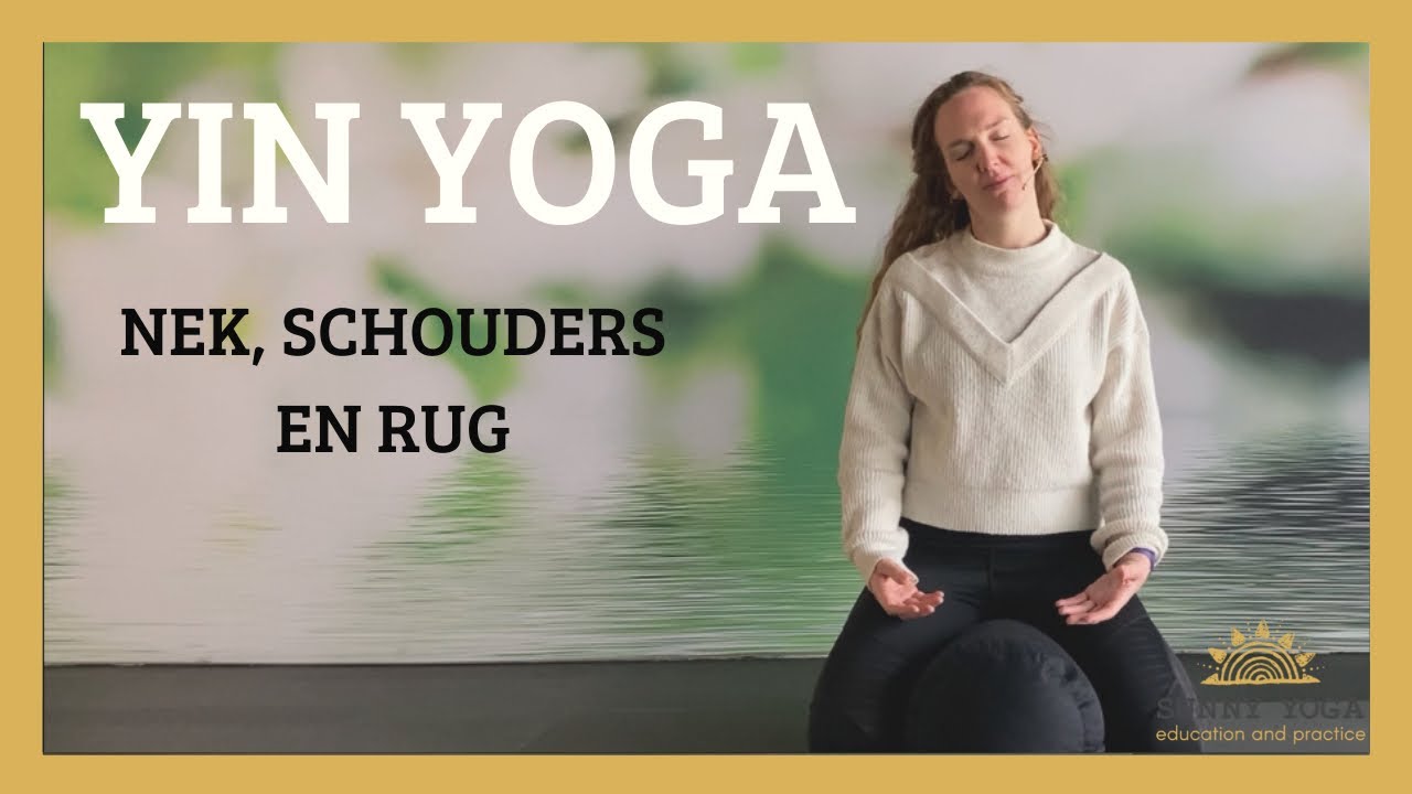 Yin Yoga Voor Nek, Schouders En Rug - YouTube