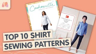 Top 10 Shirt Sewing Patterns for Your Me-Made Wardrobe