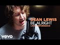 Dean Lewis - “Be Alright” - Performance | Vevo