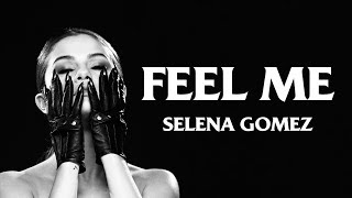 Selena Gomez - Feel Me [Unreleased Version] (Lyrics) 2020