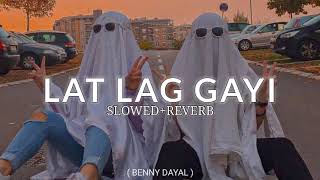 Lat Lag Gayi - Benny Dayal | Race-2 | [Slowed+Reverb]