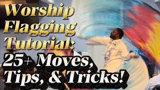 WORSHIP FLAGGING TUTORIAL: 25+ MOVES, TIPS, & TRICKS | EASY to ADVANCED | By: Isaiah Madison
