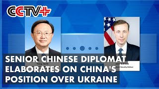 Senior Chinese Diplomat Elaborates on China's Position over Ukraine