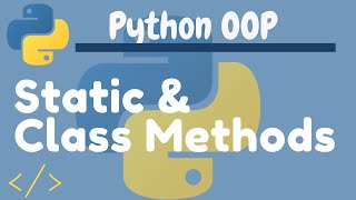 Python OOP Tutorial 3 classmethods and staticmethods