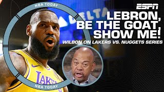 LEBRON, BE THE GOAT! SHOW ME! - Michael Wilbon on Lakers vs. Nuggets playoff series | NBA Today