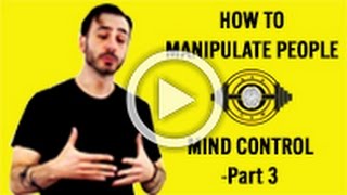 How To Manipulate People - NLP Mind Control - Part 3