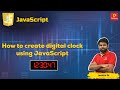 How to create digital clock using JavaScript | Web Development | Practically