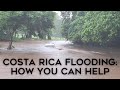 Flooding in Costa Rica: How You Can Help