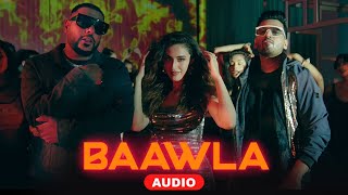 Baawla | Badshah | Full Audio | Uchana Amit | Samreen Kaur |Aditya Dev | Trending Songs