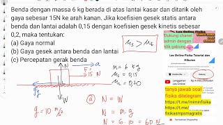 menghitung gaya normal, gaya gesek statis, gaya gesek kinetik dan percepatan benda 6 kg