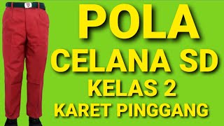 POLA CELANA SD KELAS 2 || MODEL KARET PINGGANG SAMPING