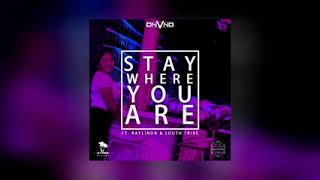 Stay Where You Are-Raylinda ft. South Tribe(DNVND Music 2023)