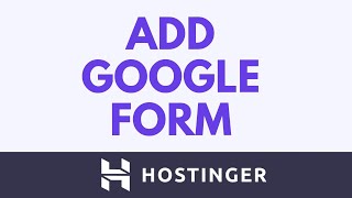 How to Add Google Form To Your Hostinger Website | Embed Google Form In Hostinger Website Builder