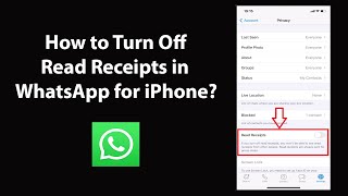 How to Turn Off Read Receipts in WhatsApp for iPhone?