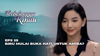 PASANGAN SERASI‼️ AMIRA FIX JADI CALON ISTRI BIRU? - TERBELENGGU RINDU EPS 25