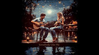 Somebody Like Me - The Big East