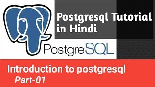 PostgreSQL Tutorial For Beginners In Hindi Introduction to postgresql (Part-1)