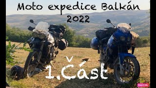 Moto expedice Balkán 2022 - 1. díl