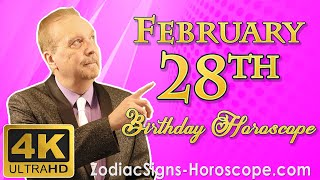 February 28 Zodiac Horoscope and Birthday Personality | February 28th Birthday Personality Analysis