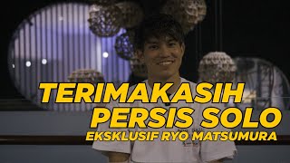 Ryo Matsumura | Terimakasih Persis Solo ! Eksklusif