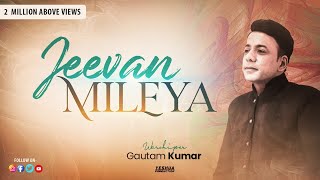 Jeevan Mileya | Brother Gautam Kumar | Official Video | Christian Song 2019