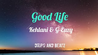 Kehlani & G-Eazy - Good Life | From Fast And Furious | | DRIPS AND BEATZ |