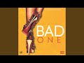 Bad One