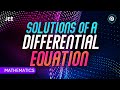 Solutions Of A Differential Equation | Mathematics | JEE | Embibe: Achieve JEE