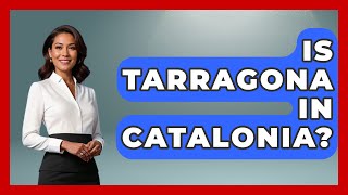 Is Tarragona In Catalonia? - Iberian Wonders