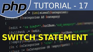 switch Statement - #17 PHP Tutorial For Beginners With Examples