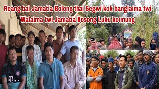 Reang bai Jamatia Bolong thai Segwi kok banglaima twi Walaima twi Jamatia Bosong Luku koimung