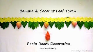 Banana and Coconut Leaf Toran for Varalakshmi Pooja Decoration