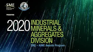 2021 SME-AIME Awards Program - Industrial Minerals \u0026 Aggregates Division