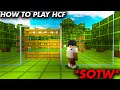 How to play HCF on SOTW...