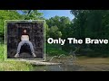 Louis Tomlinson - Only The Brave (Lyrics)