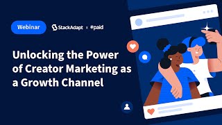 Unlocking the Power of Creator Marketing as a Growth Channel