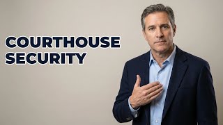 How Do Courthouse Security Checks Work?