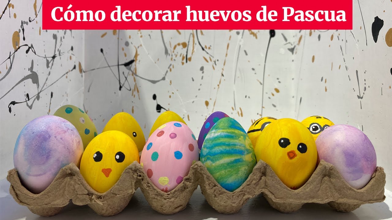 Cómo Decorar Huevos De Pascua Youtube