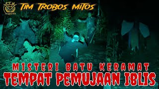 [TTM REBORN] Tim Trobos Mitos Terbaru 2025 | MISTERI BATU KERAMAT TEMPAT PEMUJAAN IBLIS