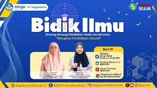 (2024) Bidik Ilmu Seri 21: Mengenal Pendidikan Inklusif