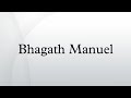 bhagath manuel