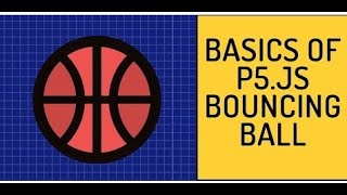 How to make Easy Bouncing Ball in p5.js Web Editor