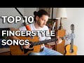 TOP 10 Great FINGERSTYLE Songs (You MUST Know)