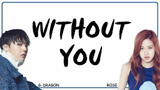 G DRAGON feat ROSE BLACKPINK WITHOUT YOU Easy Lyrics Indo Sub by GOMAWO