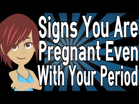 Signs You Are Pregnant Even With Your Period Signs You Are Pregnant Even With Your Period