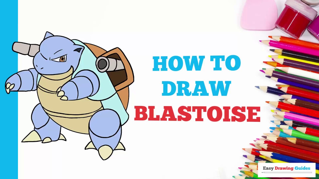 How To Draw Blastoise Pokémon In A Few Easy Steps: Drawing Tutorial For ...