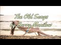 THE OLD SONGS BY BARRY MANILOW - WITH LYRICS | PCHILL CLASSICS