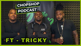 #ChopShopPodcast - EP 25 : Choppa \u0026 Akeem (Featuring Tricky)