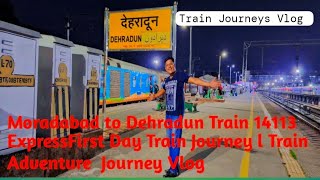 Moradabad to Dehradun Train 14113  Express First Day Train Journey l Train Adventure​  Journey Vlog